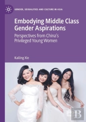 Embodying Middle Class Gender Aspirations