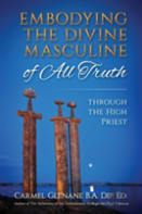 Embodying The Divine Masculine Of All Truth Through The High Priest