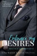 Embrace My Desires Malcolm & Starr Part Ii