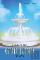 Embrace The God-Kind Of Love