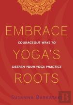 Embrace Yoga'S Roots