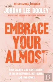 Embrace Your Almost