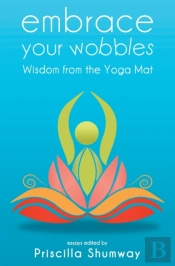 Embrace Your Wobbles