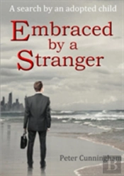 Embraced By A Stranger: A Search By An Adopted Child