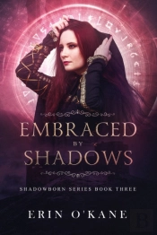 Embraced By Shadows: Shadowborn Series,