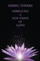 Embracing A New Vision Of Aging