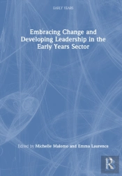 Embracing Change And Developing Leadership In The Early Years Sector