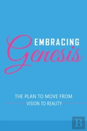 Embracing Genesis The Plan To Move From Vision To Reality