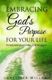 Embracing God'S Purpose For Your Life
