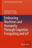 Embracing Machines And Humanity Through Cognitive Computing And Iot