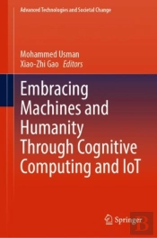 Embracing Machines And Humanity Through Cognitive Computing And Iot