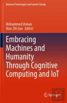 Embracing Machines And Humanity Through Cognitive Computing And Iot