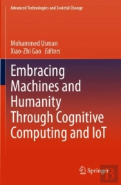 Embracing Machines And Humanity Through Cognitive Computing And Iot