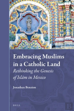 Bertrand.pt - Embracing Muslims In A Catholic Land: Rethinking The Genesis Of Islam In Mexico