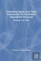 Embracing Queer And Trans Frameworks In Qualitative Educational Research