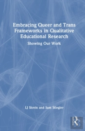 Embracing Queer And Trans Frameworks In Qualitative Educational Research