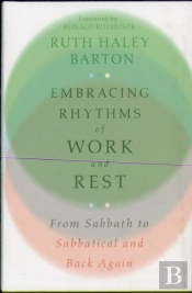 Embracing Rhythms Of Work And Rest Â€“ From Sabbath To Sabbatical And Back Again