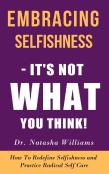 Embracing Selfishness - It'S Not  What You Think!