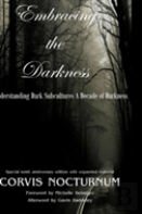 Embracing The Darkness Understanding Dark Subcultures: A Decade Of Darkness