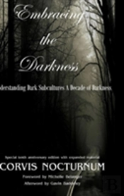 Embracing The Darkness Understanding Dark Subcultures: A Decade Of Darkness