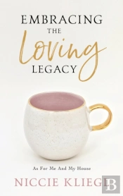 Embracing The Loving Legacy