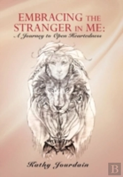 Bertrand.pt - Embracing The Stranger In Me: A Journey To Open Heartedness