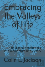 Embracing The Valleys Of Life