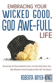 Embracing Your Wicked Good, God Awe-Full Life