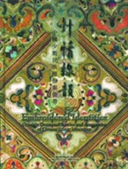 Bertrand.pt - Embroidered Identities - Ornately Decorated Textiles And Accessories Of Chinese Ethnic Minorities