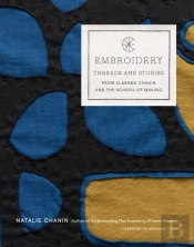 Embroidery: Threads And Stories From Alabama Chanin And The School Of Making