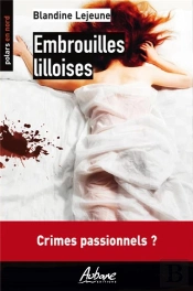 Embrouille Lilloises : Crimes Passionnels