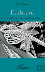 Embruns ; Les Tribulations D'Un Marin D'Eau Douce
