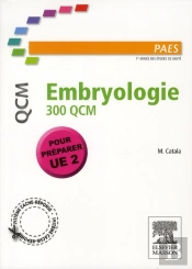 Embryologie ; 300 Qcm (Édition 2011)
