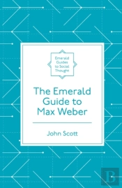 Emerald Guide To Max Weber