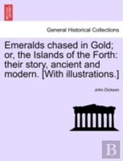 Emeralds Chased In Gold; Or, The Islands