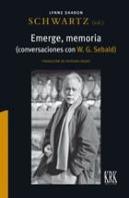Emerge Memoria Conversaciones Con W G Sebald
