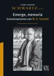Emerge Memoria Conversaciones Con W G Sebald