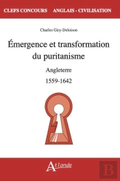 Émergence Et Transformation Du Puritanisme : Angleterre ;1559-1642