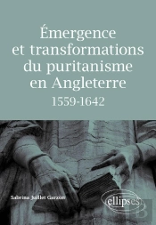 Émergence Et Transformations Du Puritanisme En Angleterre (1559-1642)