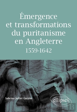 Bertrand.pt - Émergence Et Transformations Du Puritanisme En Angleterre (1559-1642)