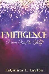 Emergence: From Grief To Glory