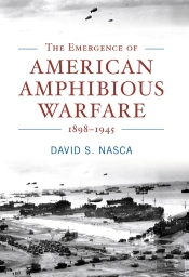 Emergence Of American Amphibious Warfare, 1898-1945