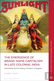 Emergence Of Brand-Name Capitalism In Late Colonial India