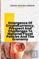 Emergence Of Cryptocurrency, Prospects And Challenges To National Fiscal Policies And The Economy