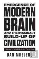 Emergence Of Modern Brain And The Imaginary Built-Up Of Civilization