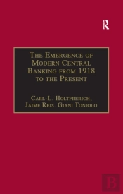 Emergence Of Modern Central Banking From 1918 To The Present