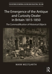 Emergence Of The Antique And Curiosity Dealer In Britain 1815-1850