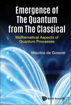 Bertrand.pt - Emergence Of The Quantum From The Classical: Mathematical Aspects Of Quantum Processes
