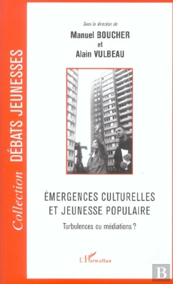 Bertrand.pt - Émergences Culturelles Et Jeunesse Populaire ; Turbulences Ou Médiations ?