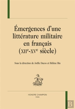 Bertrand.pt - Émergences D'Une Littérature Militaire En Francais (Xiie-Xve Siècle)